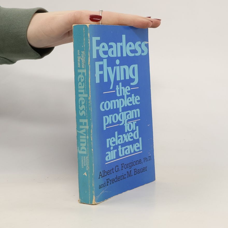 Albert G. Forgione  Fearless flying. The complete program for relaxed air travel