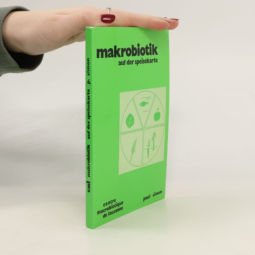 Simon Paul Makrobiotik auf der Speisekarte