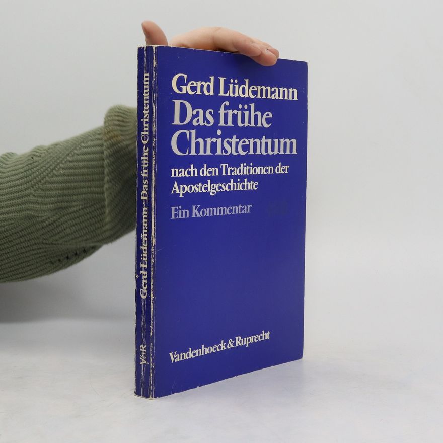 Gerd Lüdemann Das frühe Christentum nach den Traditionen der Apostelgeschichte : ein Kommentar