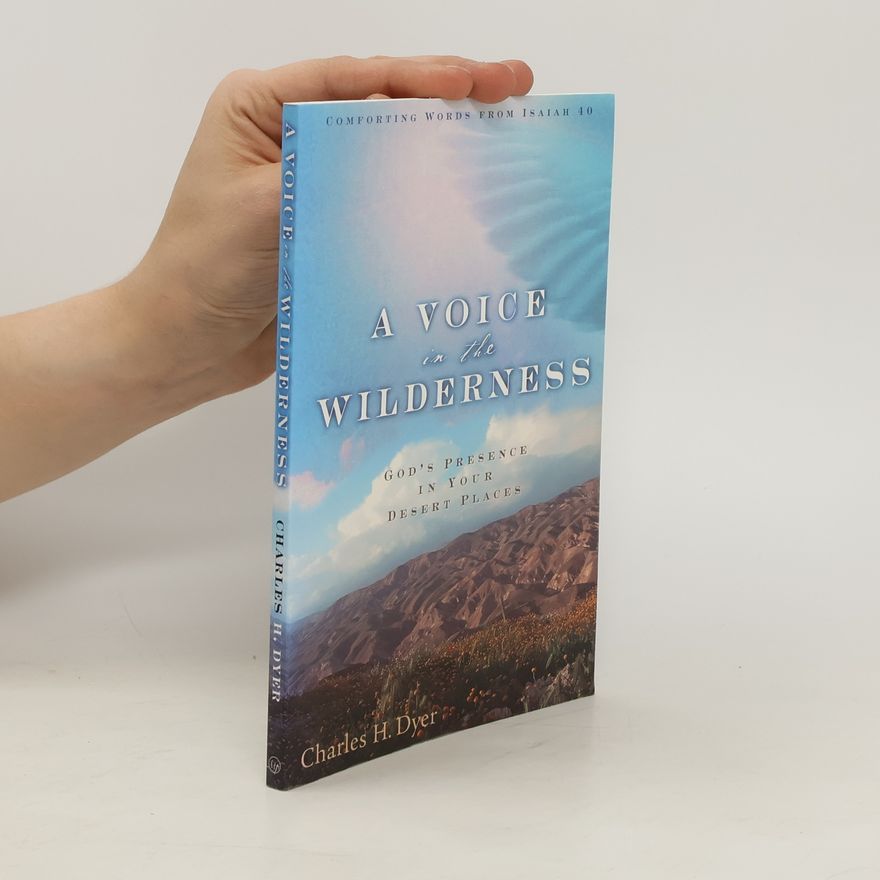 Charles H. Dyer A Voice in the Wilderness