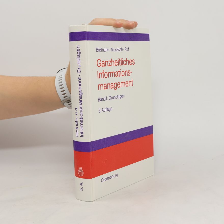 Walter Ruf Ganzheitliches Informationsmanagement. Band I: Grundlagen