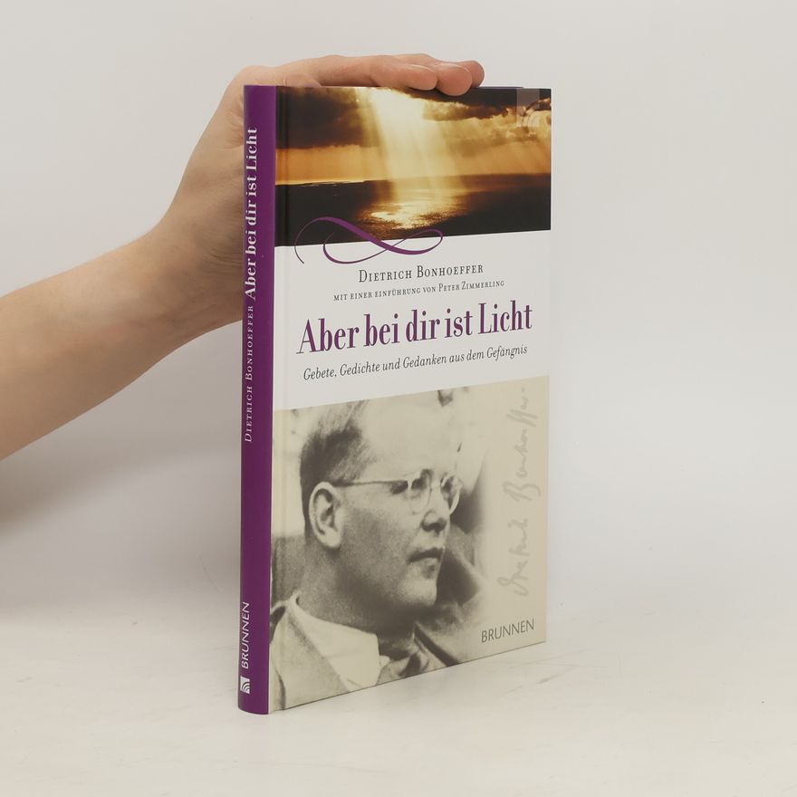 Dietrich Bonhoeffer Aber bei dir ist Licht