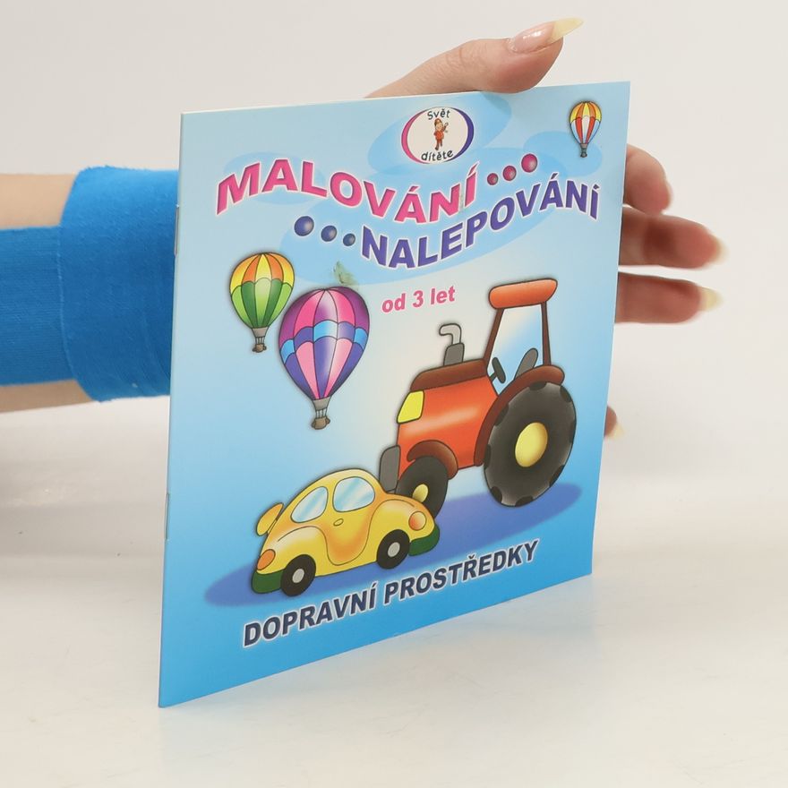 Various authors Malovaní. Nalepování. Dopravní prostředky