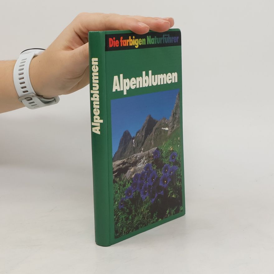 Kolektív autorov Die farbigen Naturführer : Alpenblumen