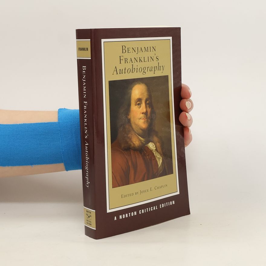 Benjamin Franklin Benjamin Franklin's Autobiography. Autobiographie, englische Ausgabe