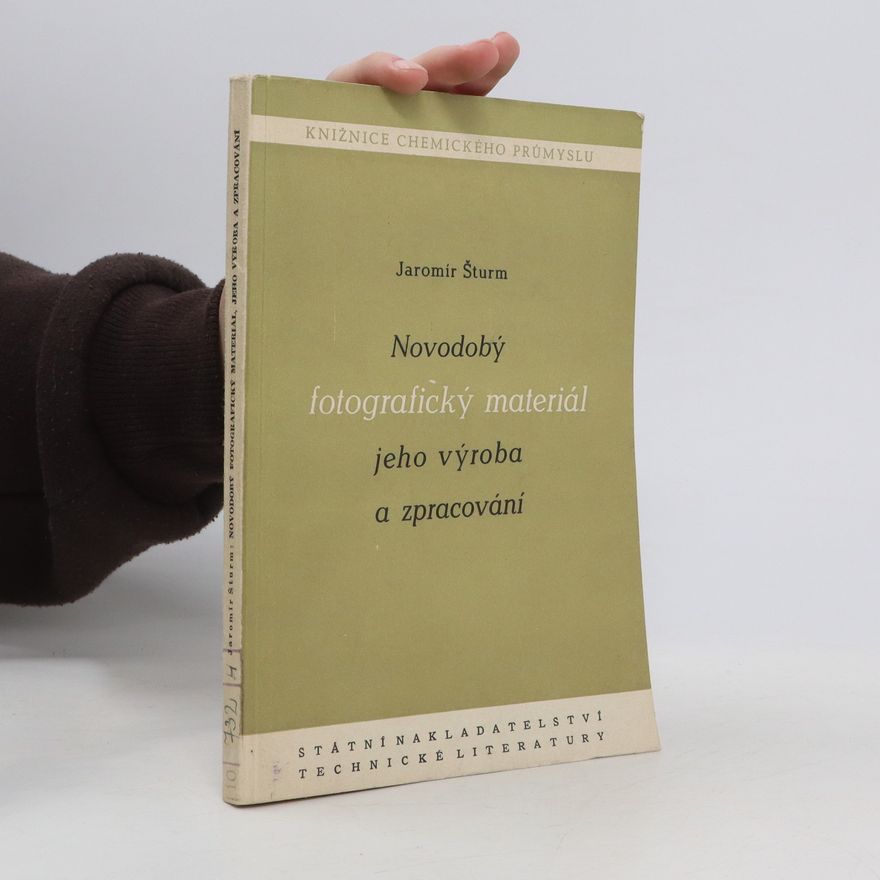 Jaromír Šturm Novodobý fotografický materiál, jeho výroba a zpracování
