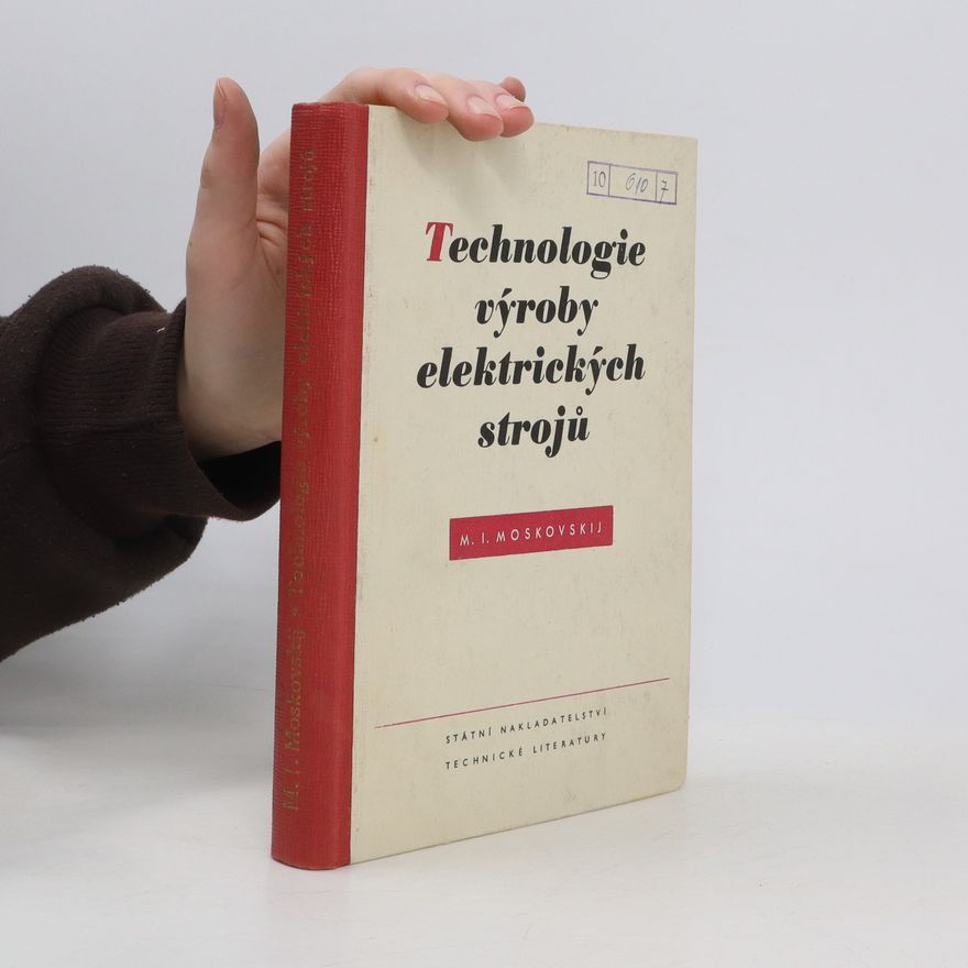 M. I. Moskovskij Technologie výroby elektrických strojů