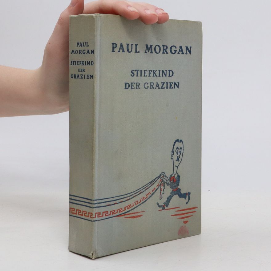 Paul Morgan Stiefkind der Grazien