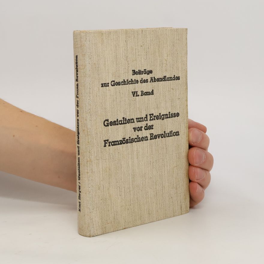 Karl Heyer Gestalten und Ereignisse vor der Französischen Revolution