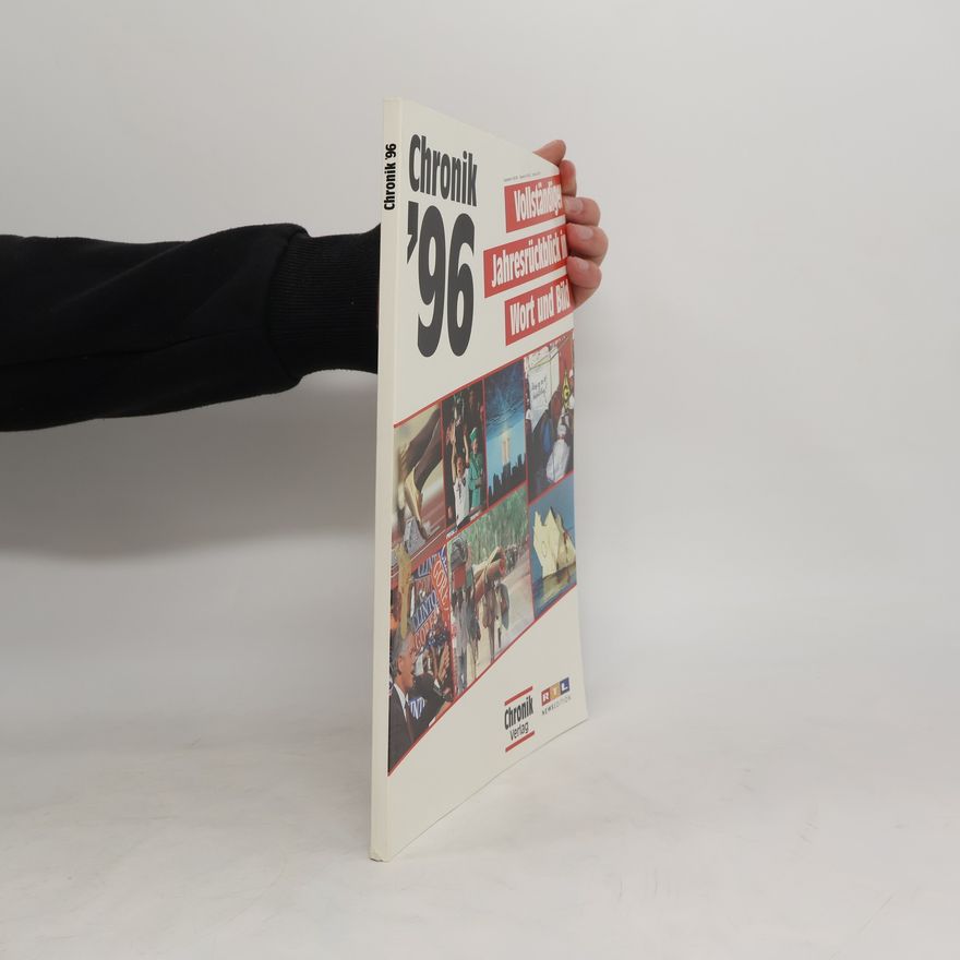 Kolektiv autorů Chronik '96. Vollständiger Jahresrückblick in Wort und Bild