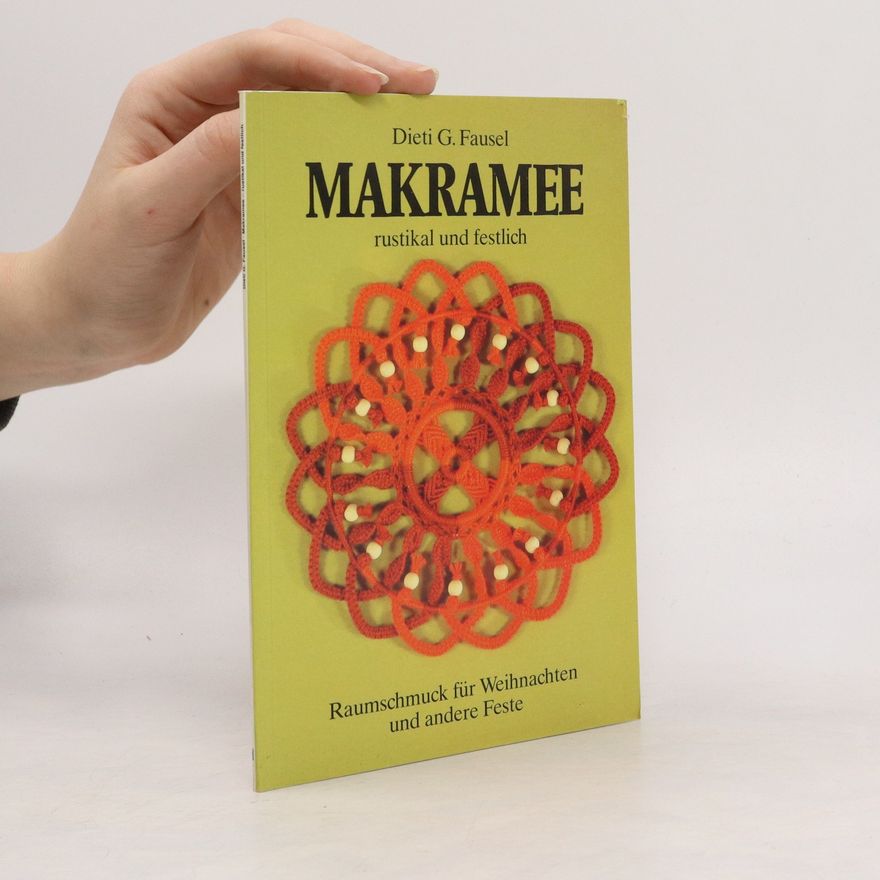 Dieti G. Fausel Makramee rustikal und festlich