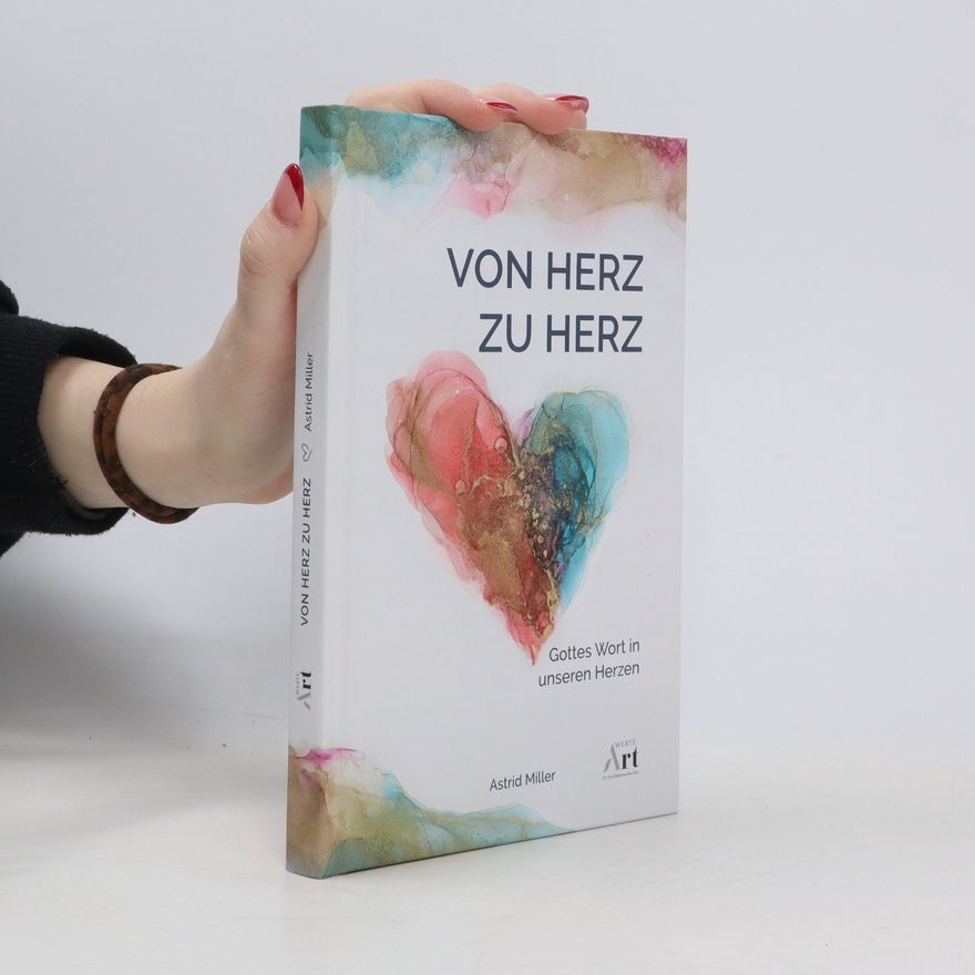 Astrid Miller Von Herz zu Herz