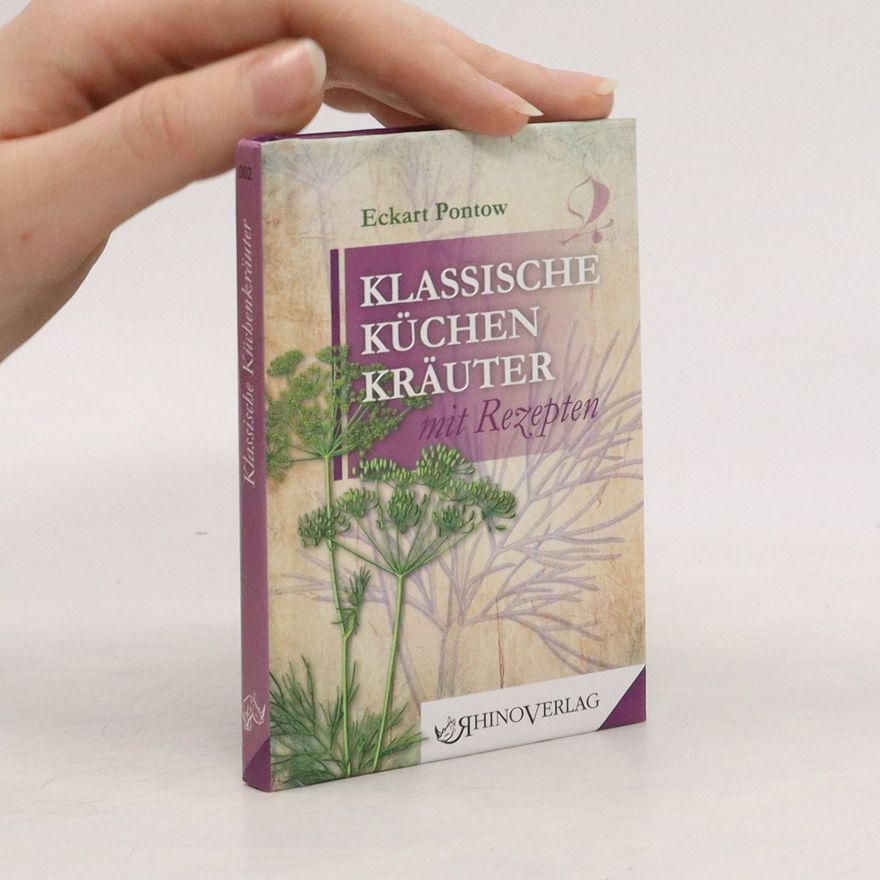 Eckart Pontow Klassische Küchenkräuter und Rezepte
