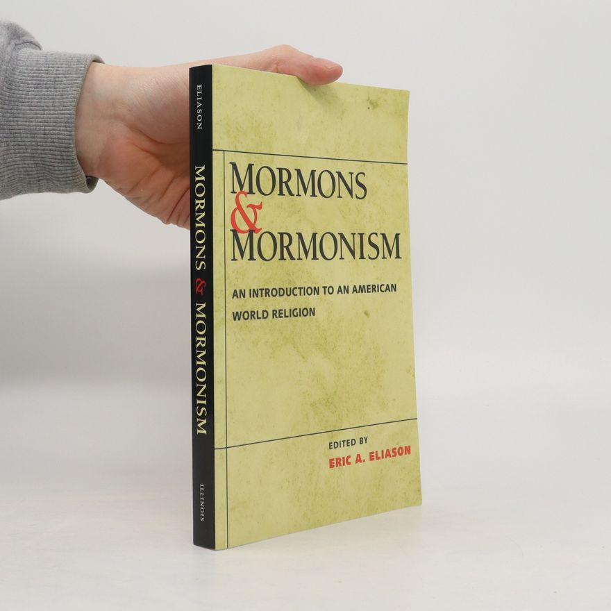 Eric Alden Eliason Mormons and Mormonism