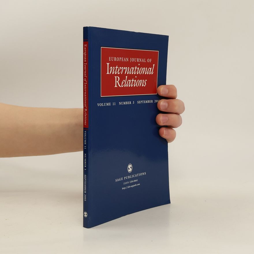 Kolektiv autorů European Journal of International Relations. Volume11, Number 3, September 2005