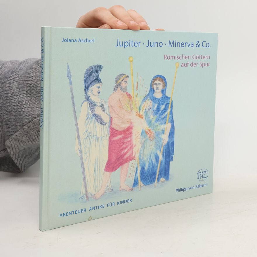 Jolana Ascherl Jupiter, Juno, Minerva & Co.