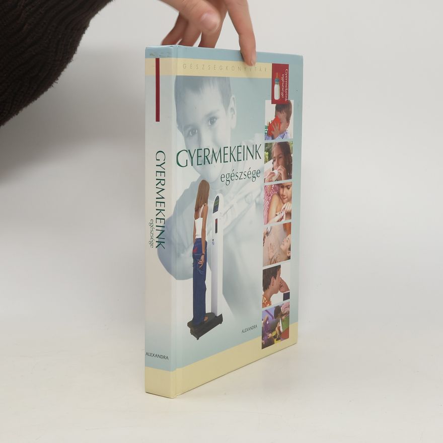 Collectif d'auteurs Gyermekeink egészsége