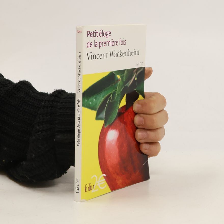 Vincent Wackenheim Petit éloge de la première fois