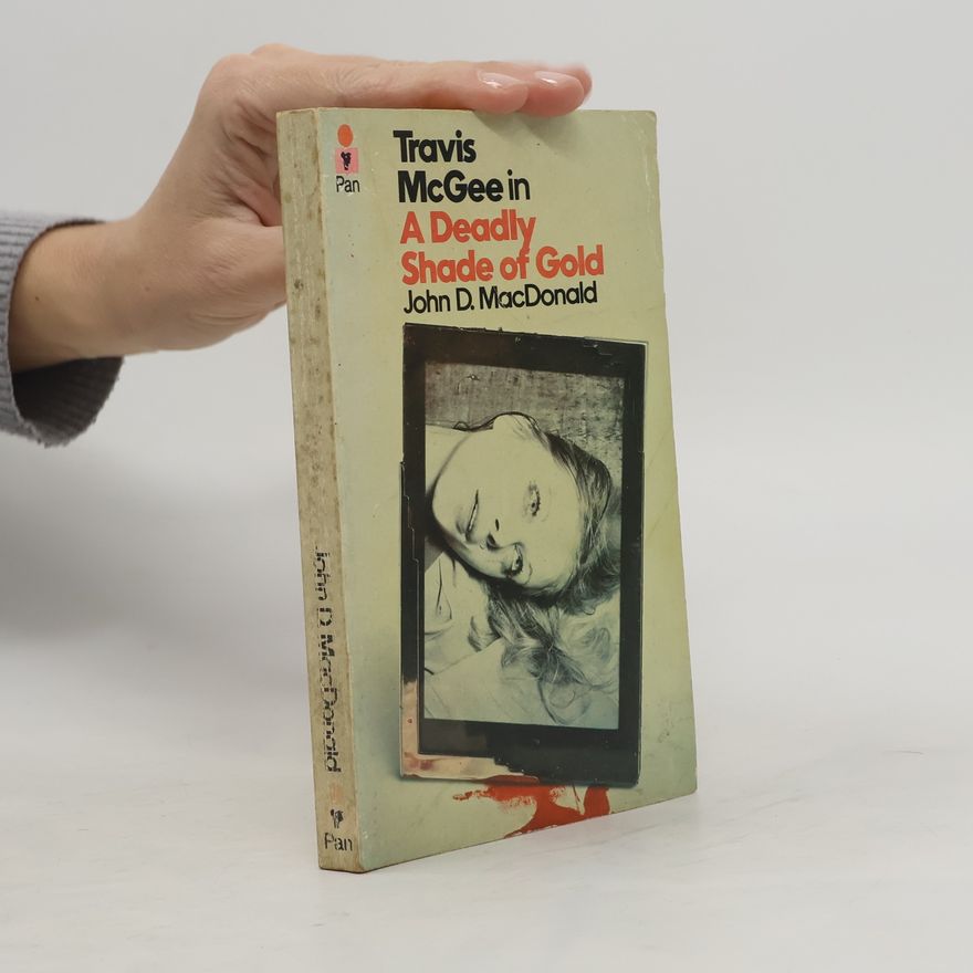 John D. MacDonald A Travis McGee Novel. A Deadly Shade of Gold