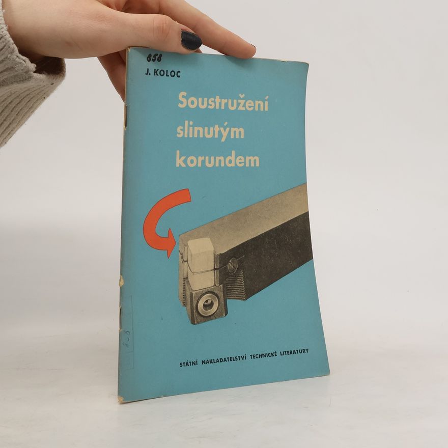 Jaroslav Koloc Soustružení slinutým korundem