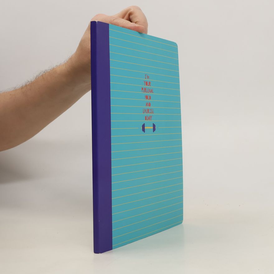 Various authors I´m Your Personal Food and Excercise Diary