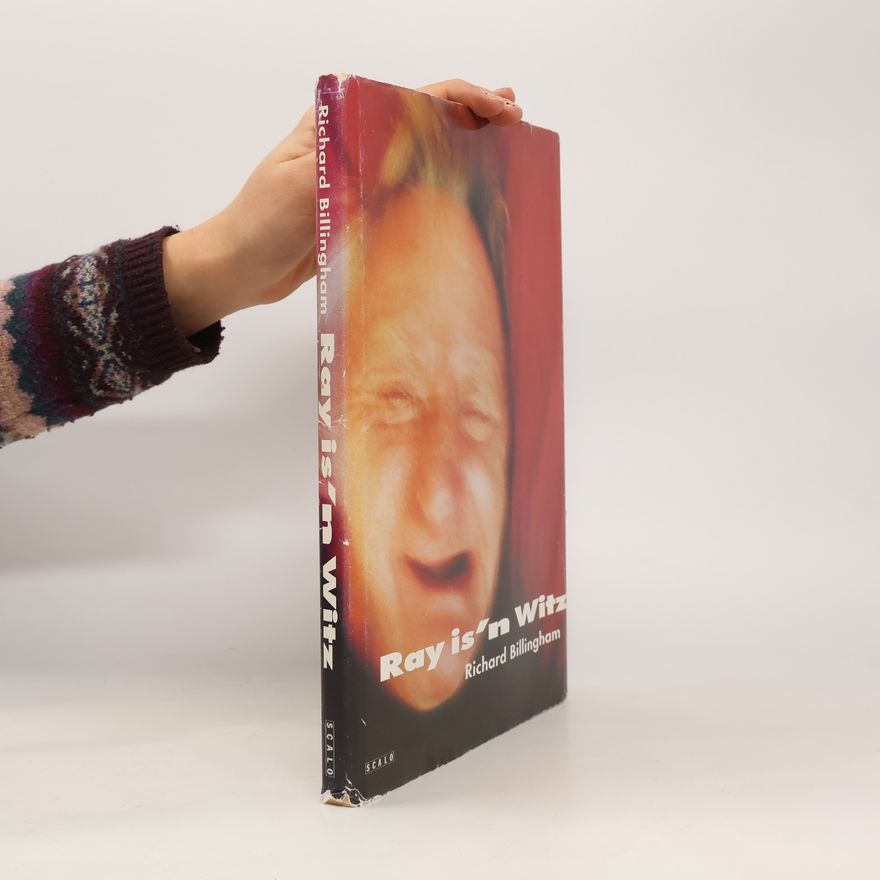 Richard P. Billingham Ray is'n Witz