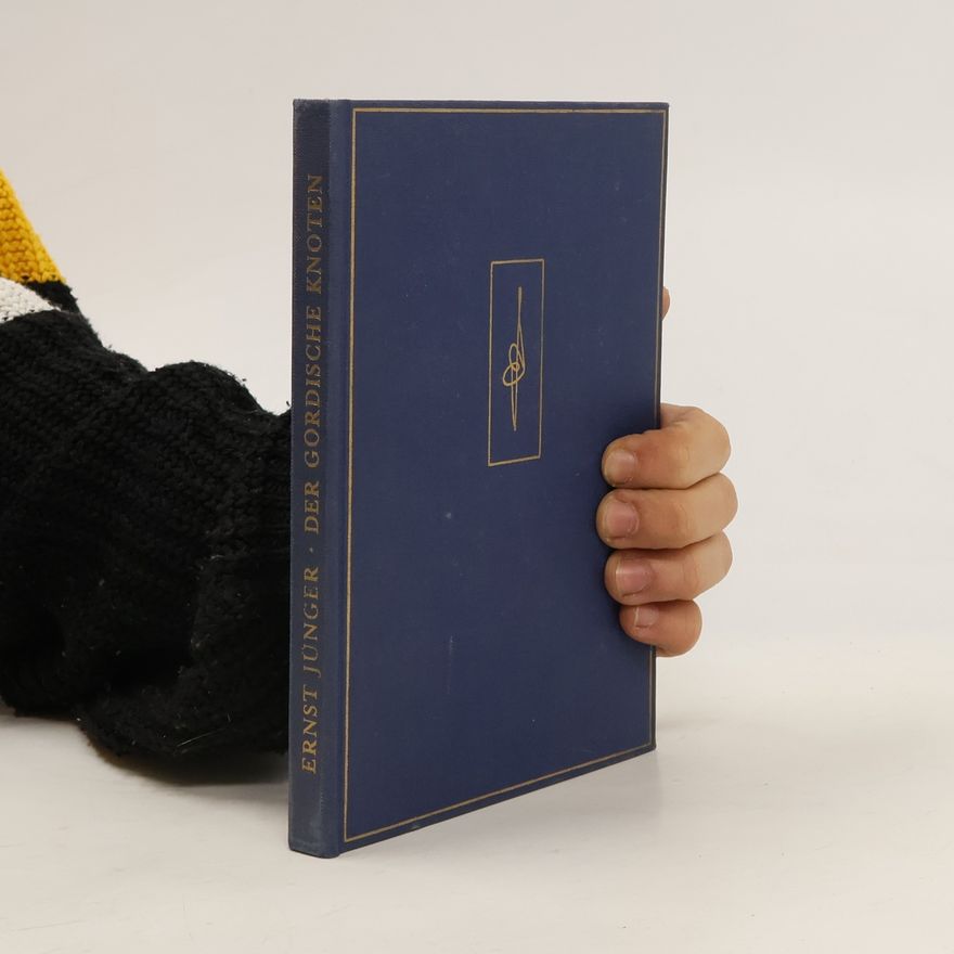 Ernst Jünger Der gordische Knoten
