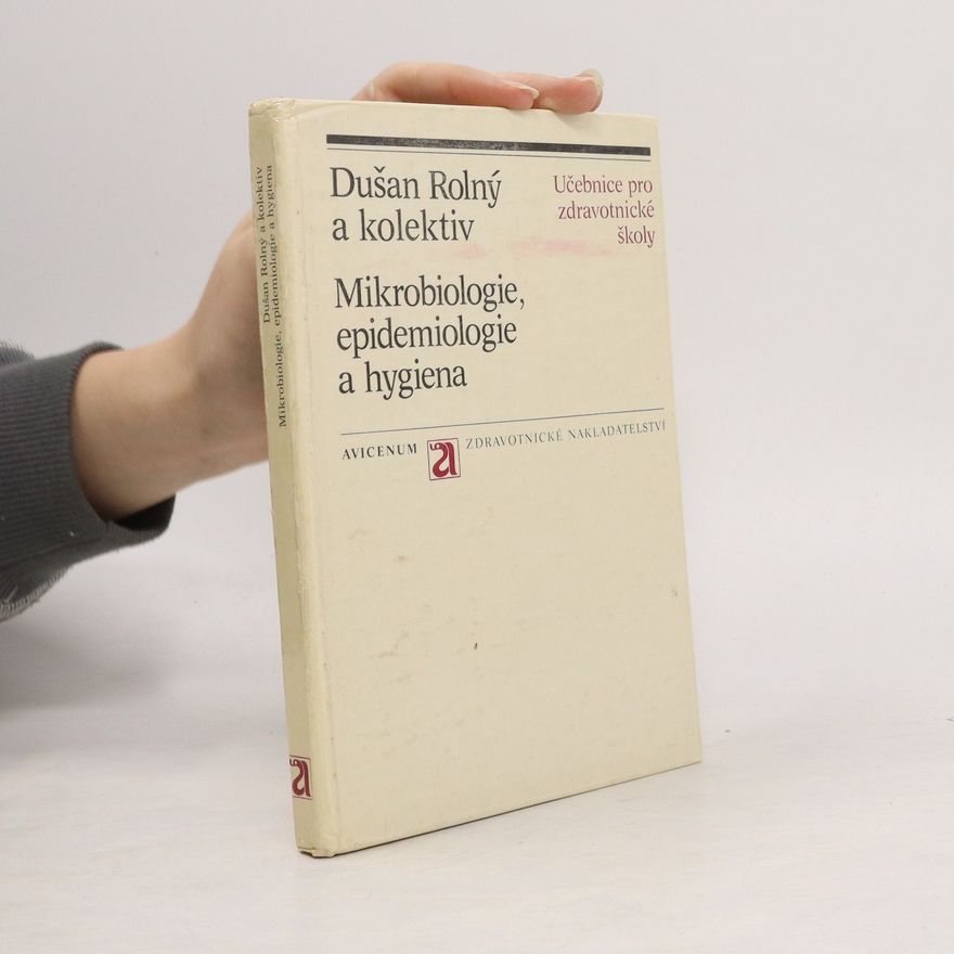 Dušan Rolný Mikrobiologie, epidemiologie a hygiena