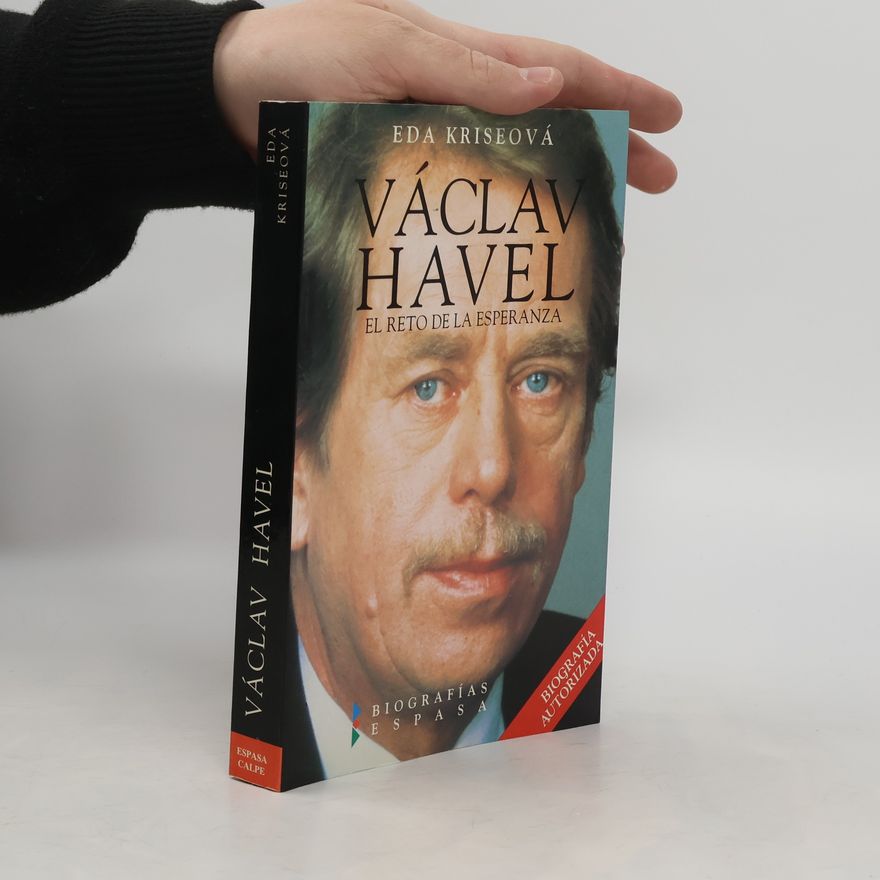 Eda Kriseová Václav Havel. El reto de la esperanza