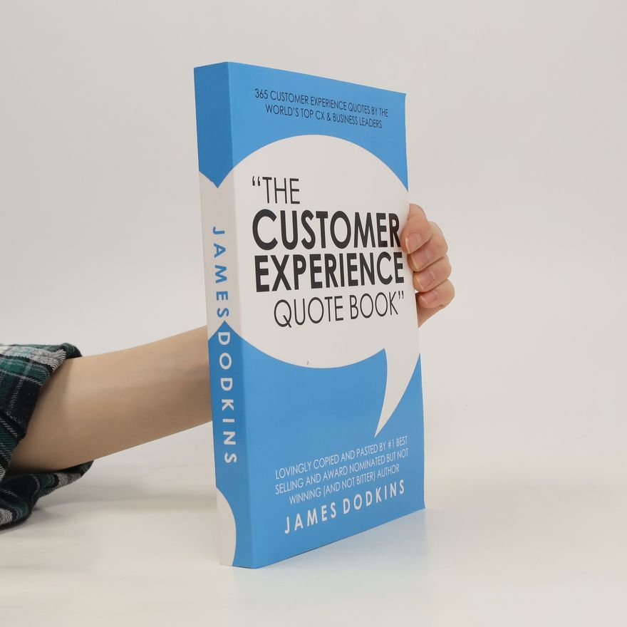James Dodkins  The Customer Experience Quote Book