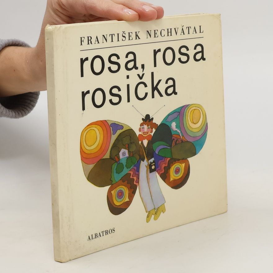 František Nechvátal Rosa, rosa, rosička