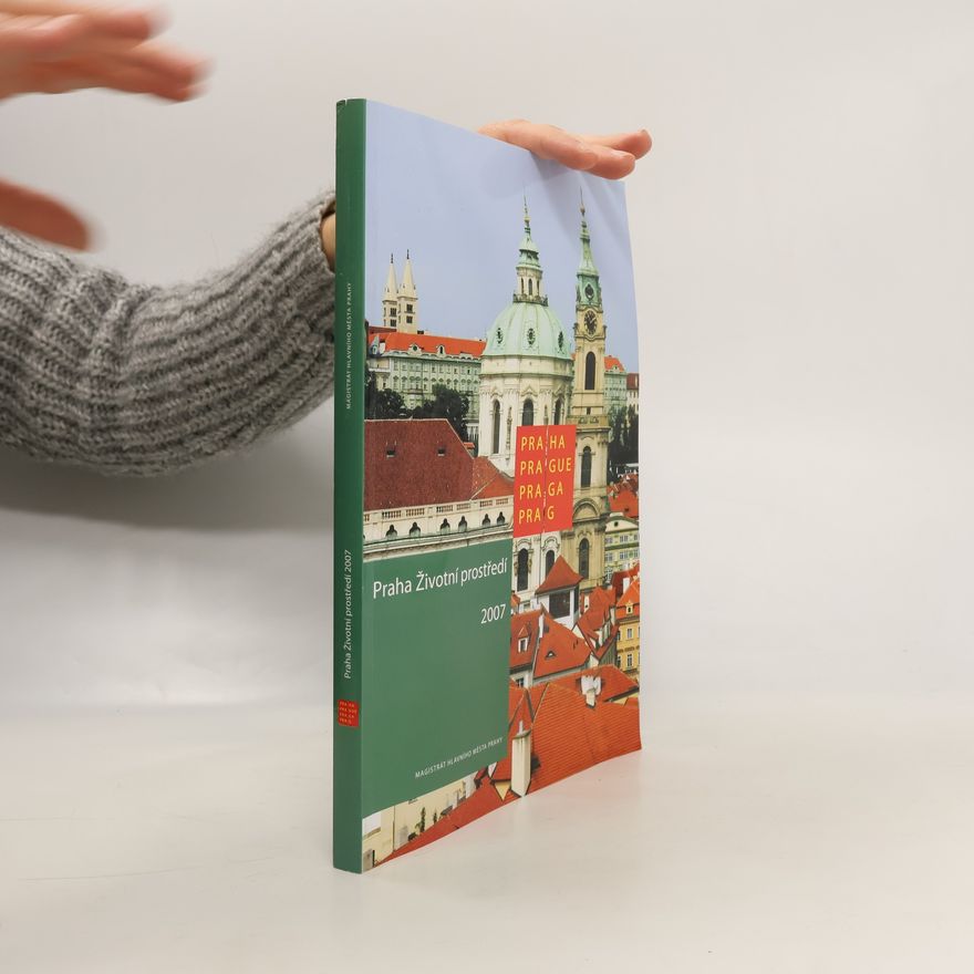 Collectif d'auteurs Praha. Životní prostředí 2007