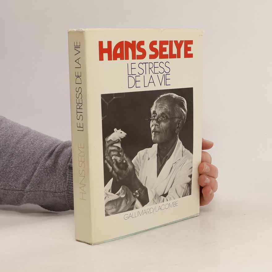 Hans Selye Le Stress De La Vie
