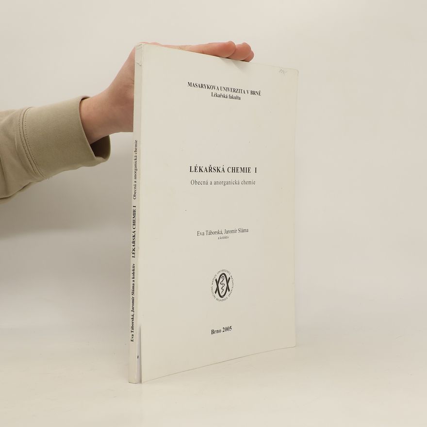 Eva Táborská Lékařská chemie I. Obecná a anorganická chemie