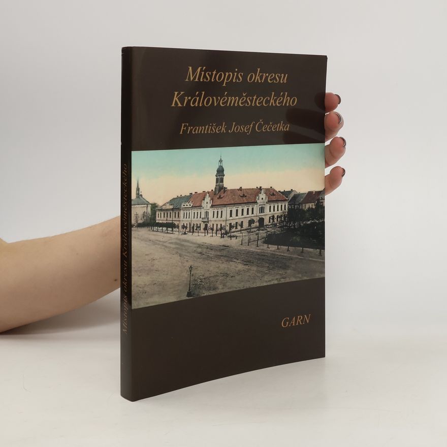 František Josef Čečetka Místopis okresu Královéměsteckého