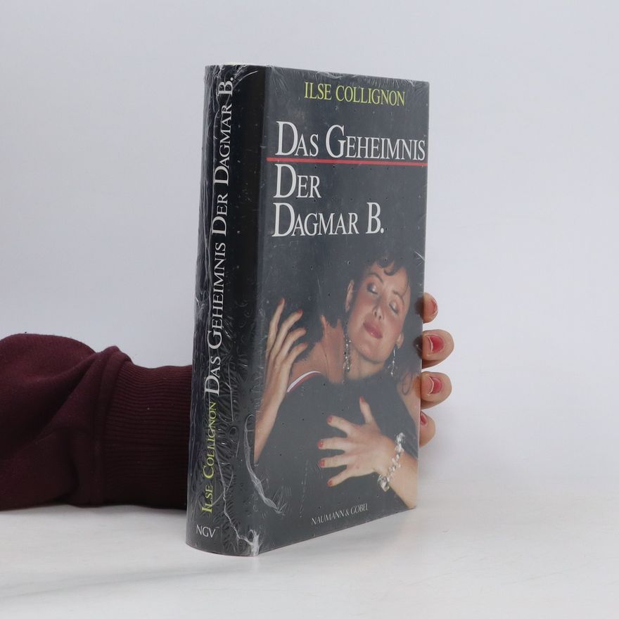 Ilse Collignon Das Geheimnis der Dagmar B.