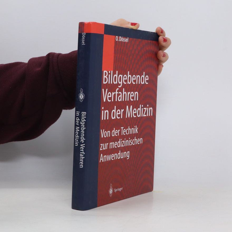 Olaf Dössel Bildgebende Verfahren in der Medizin
