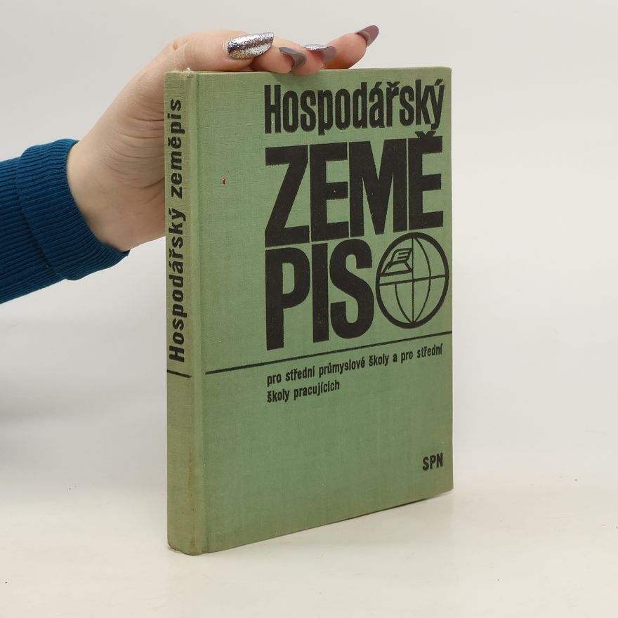 Kolektiv autorů Hospodářský zeměpis pro střední průmyslové školy a pro střední školy pracujících