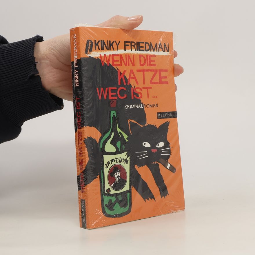 Kinky Friedman Wenn die Katze weg ist ...