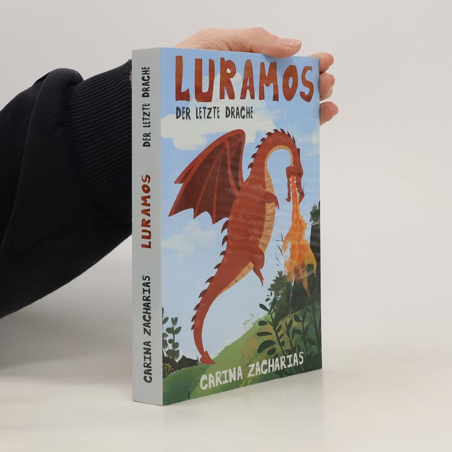 Carina Zacharias Luramos - Der letzte Drache