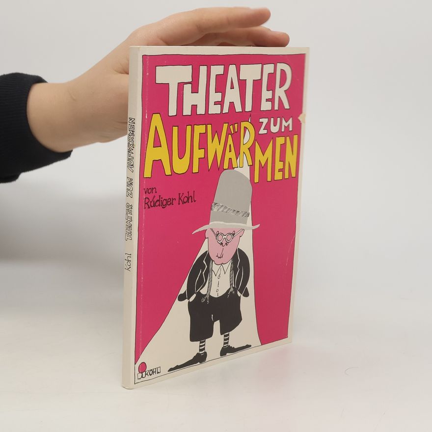 Rüdiger Kohl Theater zum Aufwär men