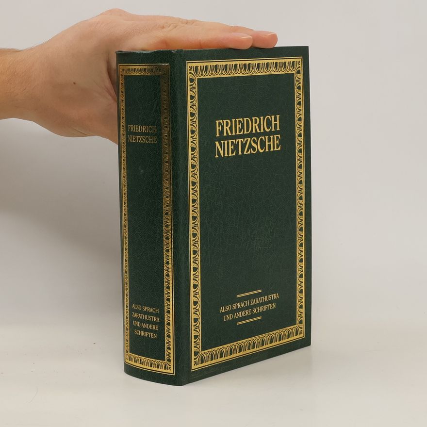 Friedrich Nietzsche Also sprach Zarathustra und Andere Schriften