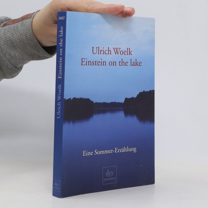 Ulrich Woelk Einstein on the lake