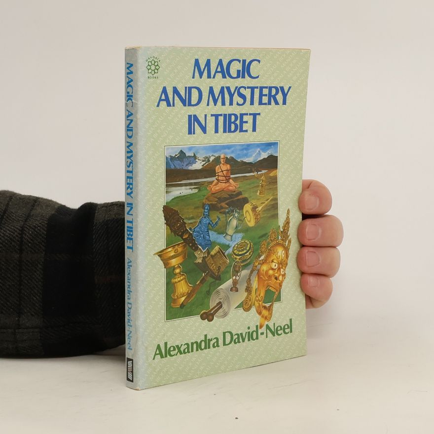 Alexandra David Neel Magic and mystery in Tibet