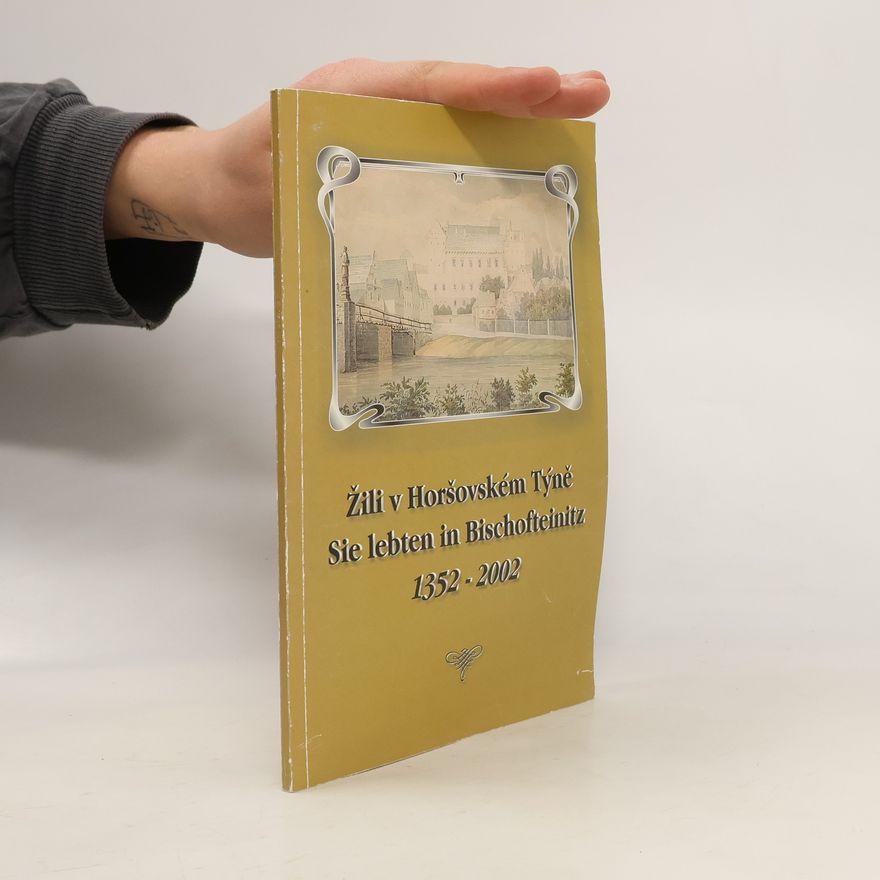 Stanislav Gryc Žili v Horšovském Týně = Sie lebten in Bischofteinitz : 1352-2002