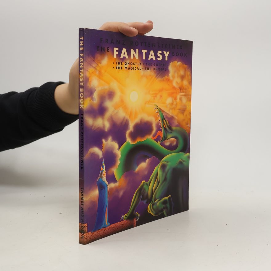 Franz Rottensteiner The fantasy book: The ghostly, the Gothic, the magical, the unreal