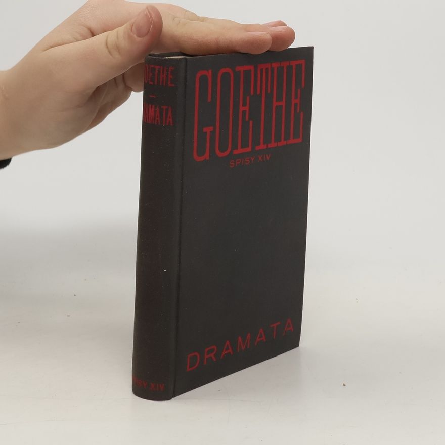 Johann Wolfgang von Goethe Goethe. Dramata