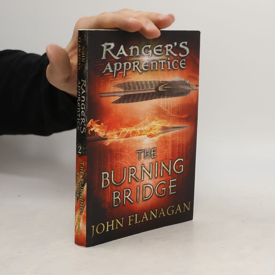 John Flanagan Ranger's Apprentice. The Burning Bridge