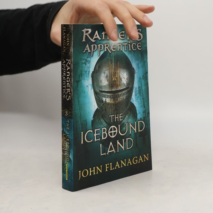 John Flanagan Ranger's Apprentice. The Icebound Land