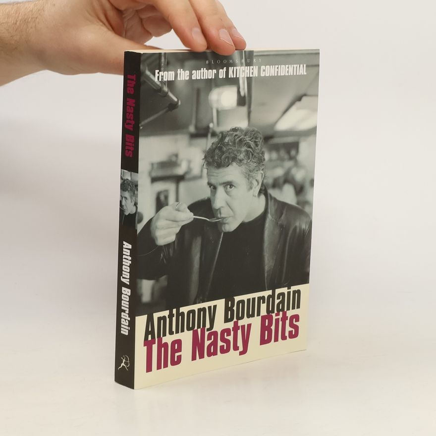 Anthony Bourdain The Nasty Bits